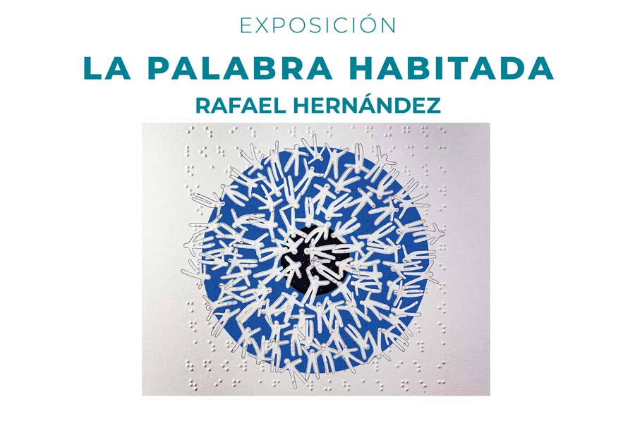 Exposición La palabra habitada de Rafael Hernández